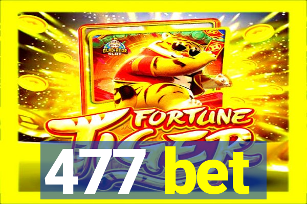 477 bet